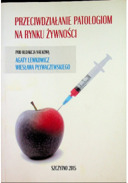 Przeciw działanie patologiom na rynku żywności