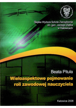 Wieloaspektowe pojmowanie roli zawodowej nauczyciela