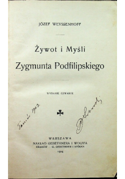 Żywot i myśli Zygmunta Podfilipskiego 1904r