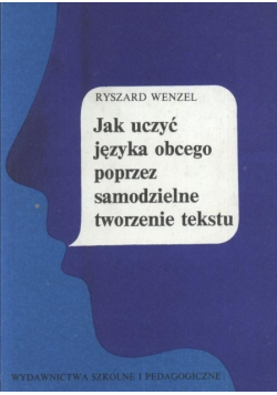 Jak uczyć języka obcego poprzez samodzielne tworzenie tekstu