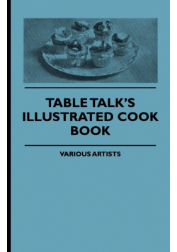 Table Talk's Illustrated Cook Book