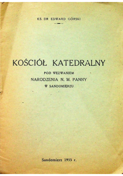 Kościół katedralny pod wezwaniem Narodzenia N. M. Panny w Sandomierzu