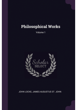 Philosophical Works; Volume 1