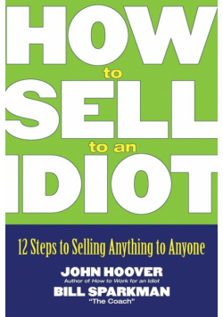 How to Sell to an Idiot