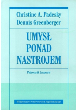 Umysł ponad nastrojem. Poradnik terapeuty.