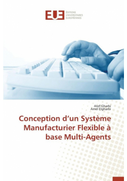 Conception d un système manufacturier flexible à base multi-agents
