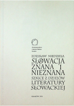 Słowacja znana i nieznana Szkice z dziejów literatury słowackiej