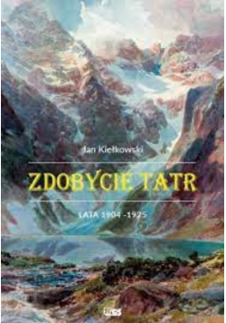 Zdobycie Tatr Lata 1904-1925