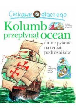 Ciekawe dlaczego - Kolumb przepłynął ocean