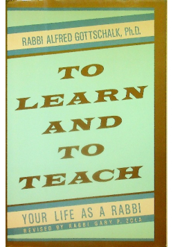 To learn and to teach Your Life as a Rabbi