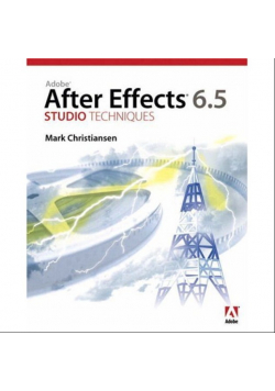 Adobe After Effects 6.5 Studio Techniques