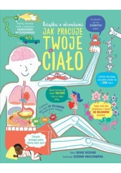 Jak pracuje twoje ciało. Książka z okienkami