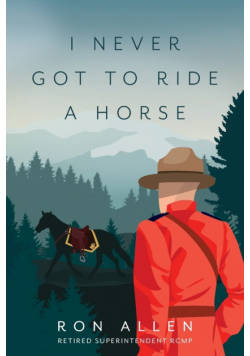 I Never Got To Ride A Horse