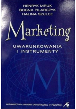 Marketing Uwarunkowania i instrumenty