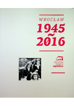 Wrocław 1945 2016