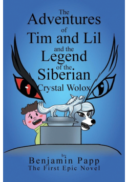 The Adventures of Tim and Lil and the Legend of the Siberian Crystal Wolox