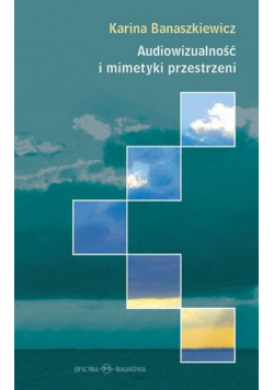 Audiowizualność i mimetyki przestrzeni