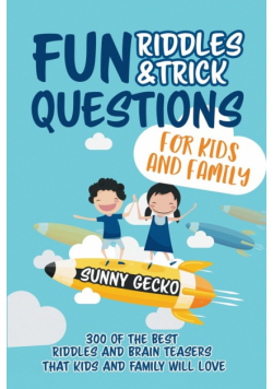 Fun Riddles and Trick Questions for Kids and Family