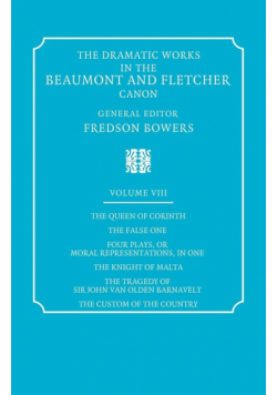 The Dramatic Works in the Beaumont and Fletcher Canon