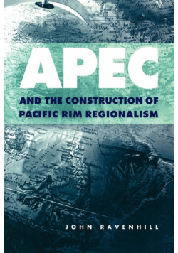 Apec and the Construction of Pacific Rim Regionalism