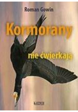 Kormorany nie ćwierkają