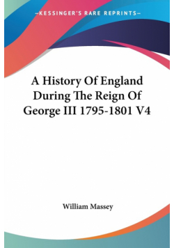 A History Of England During The Reign Of George III 1795-1801 V4