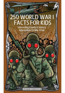 250 World War 1 Facts For Kids - Interesting Events & History Information To Win Trivia
