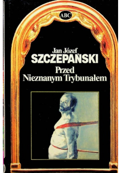 Przed nieznanym Trybunałem
