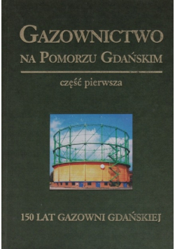 Gazownictwo na Pomorzu Gdańskim część 1