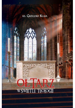 Ołtarz w świetle teologii