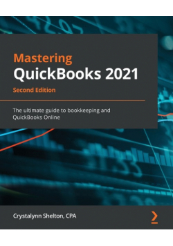 Mastering QuickBooks 2021 - Second Edition