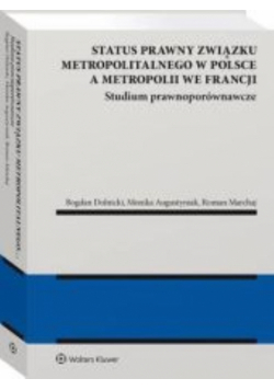 Status prawny związku metropolitalnego w Polsce a metropolii we Francji.