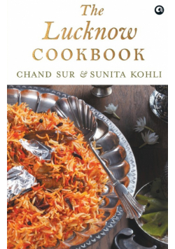 The Lucknow Cookbook