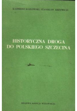 Historyczna droga do polskiego Szczecina