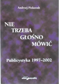 Nie trzeba głośno mówić