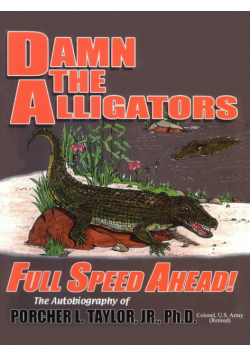 Damn the Alligators Full Speed Ahead