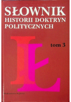Słownik historii doktryn politycznych tom 3