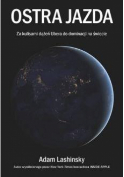 Ostra jazda. Za kulisami dążeń Ubera do...