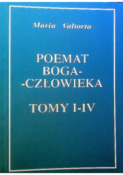 Poemat Boga człowieka tomy I - IV