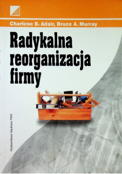 Radykalna reorganizacja firmy