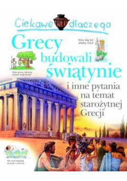 Ciekawe dlaczego - Grecy budowali świątynie