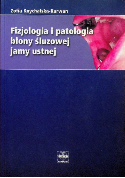 Fizjologia i patologia błony śluzowej jamy ustnej
