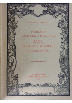 Przekład łacińskich utworów Jana Kochanowskiego z Czarnolasu, 1919 r.