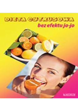 Dieta cytrusowa bez efektu jo-jo