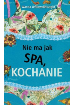 Nie Ma Jak Spa Kochanie