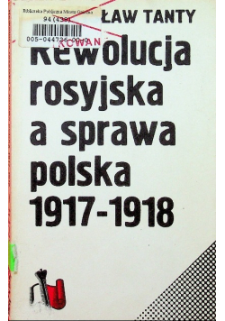 Rewolucja rosyjska a sprawa polska 1917 - 1918