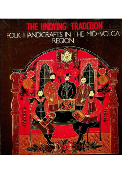 The undying tradition folk handicrafts