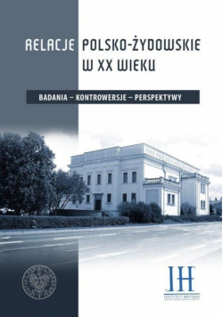 Relacje polsko- żydowskie w XX wieku