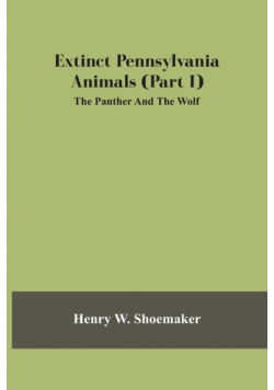 Extinct Pennsylvania Animals (Part I) The Panther And The Wolf