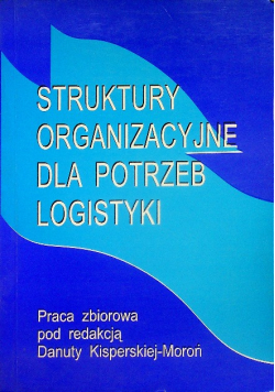 Struktury organizacyjne dla potrzeb logistyki